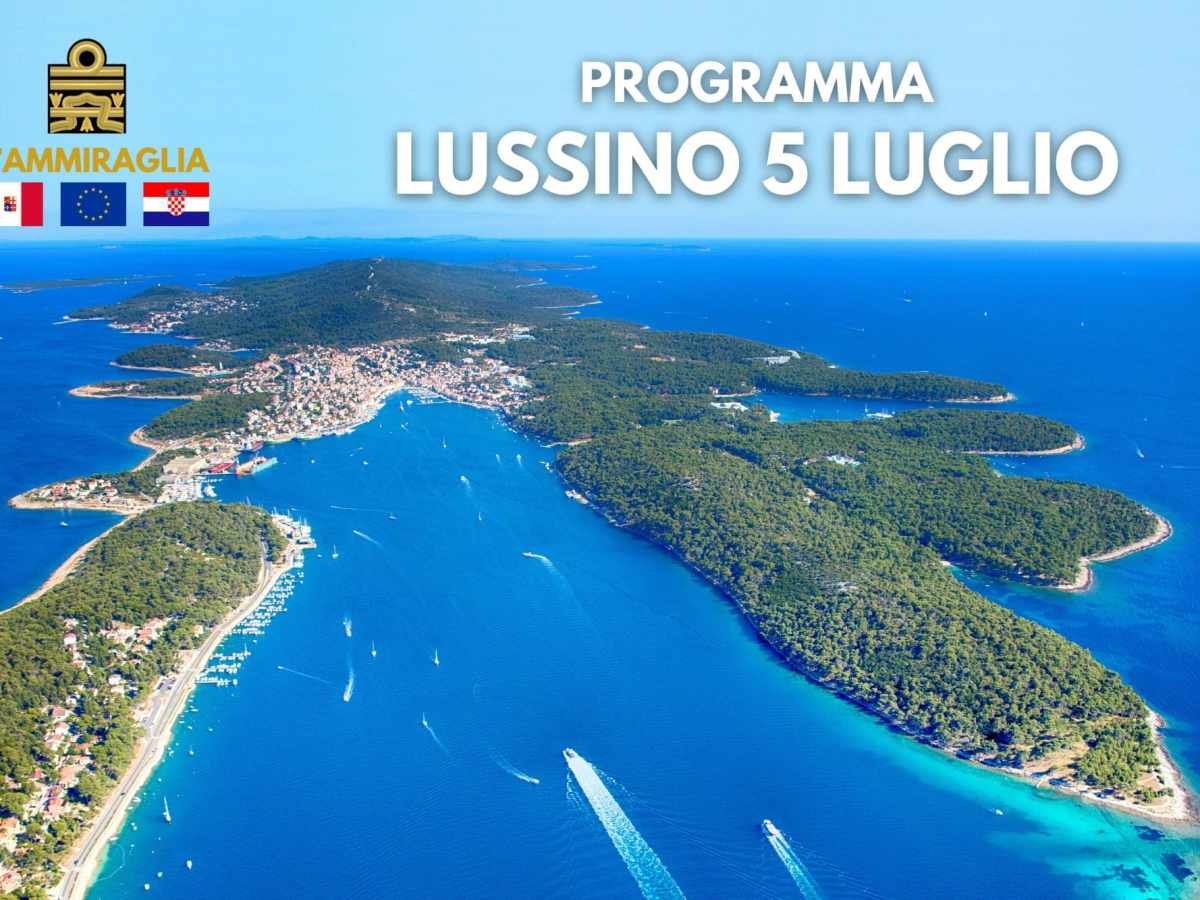 Programma LUSSINO 5 LUGLIO: L’Ammiraglia in festa con l’Ambasciatore nel porto di&nbsp;Straulino