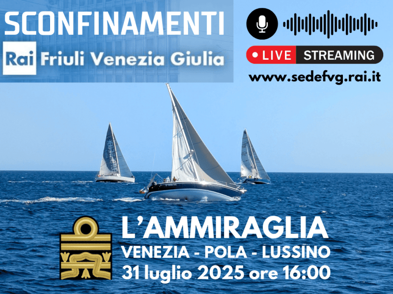 L’Ammiraglia a Rai Sconfinamenti con Sguario, Radolovich, Alliata, Zoretić, Codarin e&nbsp;Baroni